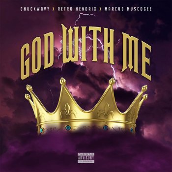 Chuckwavy feat. Retro Hendrix & Marcus Muscogee God With Me