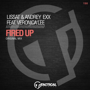 Lissat feat. Andrey Exx Fired Up - Original Mix