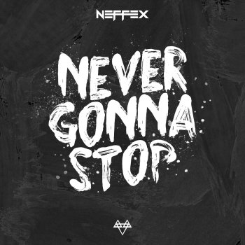 Neffex Never Gonna Stop