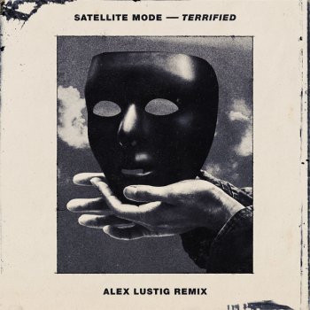 Satellite Mode feat. Alex Lustig Terrified - Alex Lustig Remix