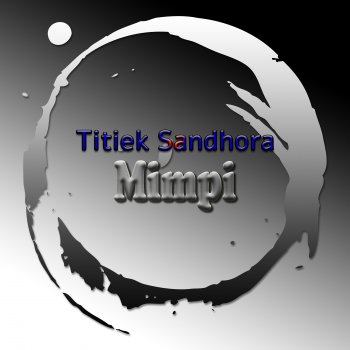Исполнитель Titiek Sandhora, альбом Mimpi
