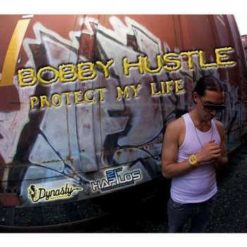 Bobby Hustle Protect My Life