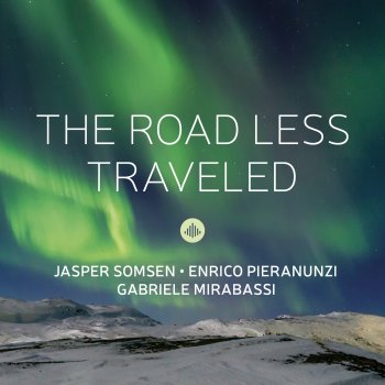 Jasper Somsen & Enrico Pieranunzi The Road Less Traveled