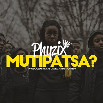 Исполнитель Phyzix, альбом Mutipatsa