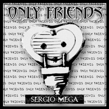 Sergio Mega feat. Storm Tarrion Only Friends (Dan Brain Dub)