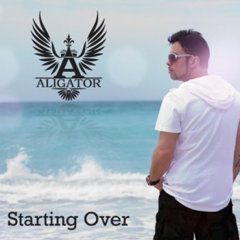 Aligator Starting Over (Radio Edit)