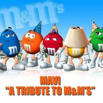 Mavi A Tribute to M&M's (original mix)