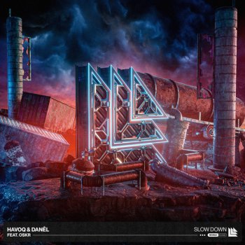 HAVOQ feat. DANÊL & Oskr Slow Down