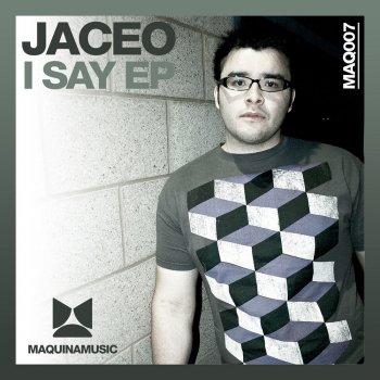 Jaceo I Say - Original Mix