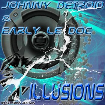 Johnny Detroid feat. Early le Doc Illusions (De Vox Remix)
