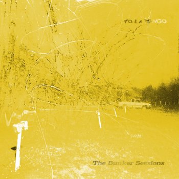 Исполнитель Yo La Tengo, альбом The Bunker Sessions