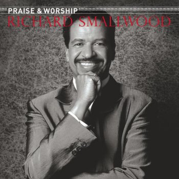 Richard Smallwood Holy Thou Art God (Reprise)