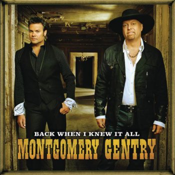 Montgomery Gentry Back When I Knew It All