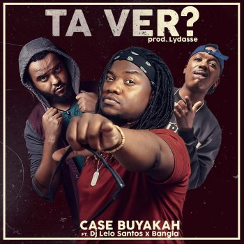 Case Buyakah feat. Bangla & DJ Lelo Santos Ta Ver?