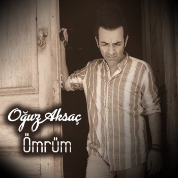 Oğuz Aksaç Ömrüm