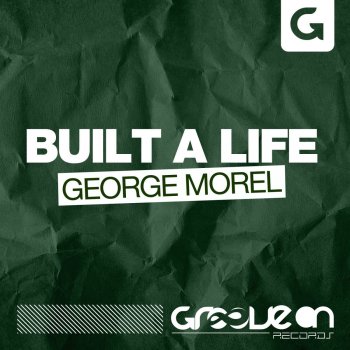 George Morel Built A Life - Original Mix