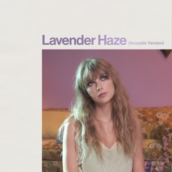 Taylor Swift Lavender Haze - Acoustic Version