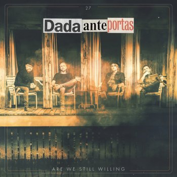 Исполнитель Dada Ante Portas, альбом Are We Still Willing