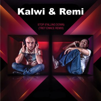 Kalwi&Remi Stop (Falling Down) (Trey Ennce Remix)