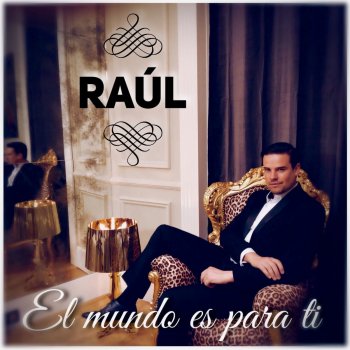 RAUL El Mundo Es para Ti