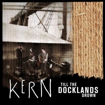 Kern Till the Docklands Drown