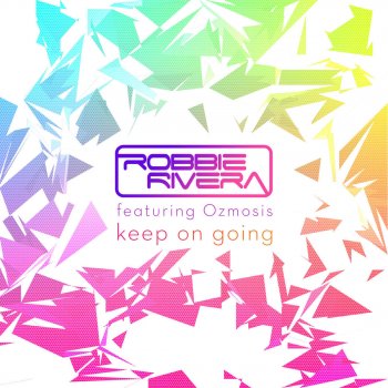 Robbie Rivera feat. Ozmosis Keep On Going (Cold Blank Dub) [feat. Ozmosis]