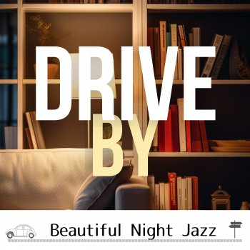 Исполнитель Drive By, альбом Beautiful Night Jazz