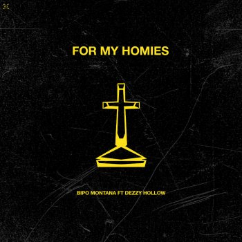 Bipo Montana feat. Dezzy Hollow For My Homies