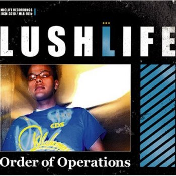 Lushlife Order of Operations