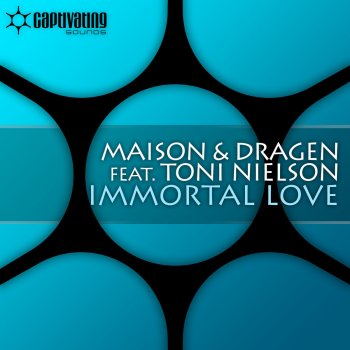 Maison & Dragen feat. Toni Nielson Immortal Love