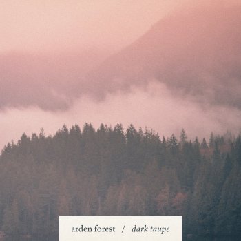 Исполнитель Arden Forest, альбом Dark Taupe - EP