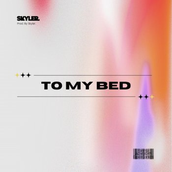 Skyler. To My Bed