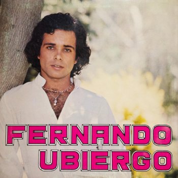 Fernando Ubiergo Y Ahora la Quiero a Ella