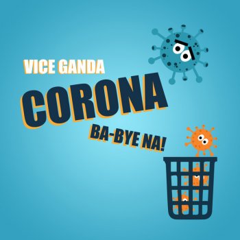 Vice Ganda Corona Ba-Bye Na!