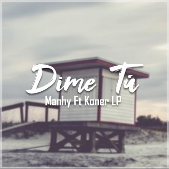 Manhy feat. Koner Lp Dime Tu