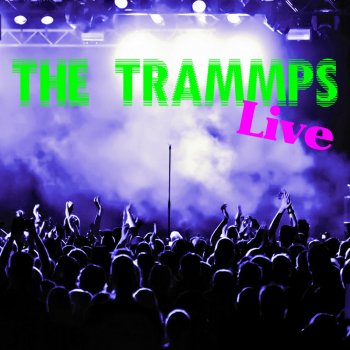 The Trammps Zing Went the Strings of My Heart (Live)