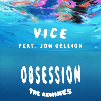 Vice feat. Jon Bellion Obsession (feat. Jon Bellion) [Lash Remix]