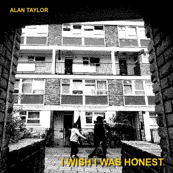 Исполнитель Alan Taylor, альбом I wish I was Honest - Single