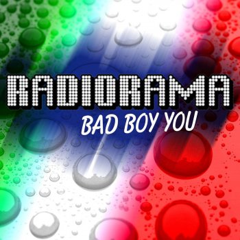 Radiorama Bad Boy You (Radio Version)