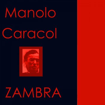 Manolo Caracol Cerca de tu Pelo "Zambra"