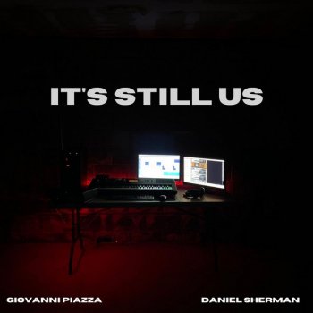 Giovanni Piazza feat. Daniel Sherman Intro (It's Still Us)