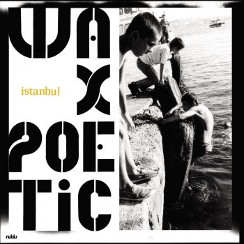 Wax Poetic Istanbul Can Be Dub