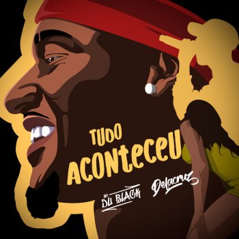 MC Du Black feat. Delacruz Tudo Aconteceu