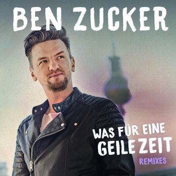 Ben Zucker Was für eine geile Zeit (Sean Finn Radio Edit)