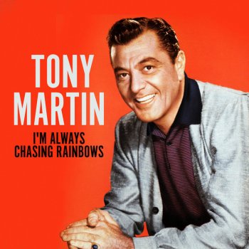 Tony Martin I'm Always Chasing Rainbows