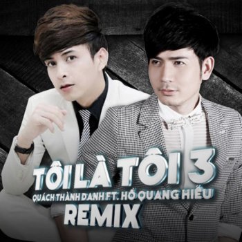 Quách Thành Danh LK Tôi Là Tôi 1 - 2 - Remix