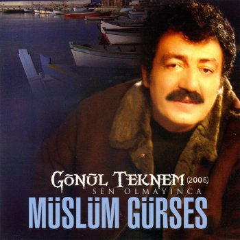 Müslüm Gürses Gönül Teknem