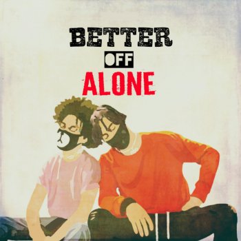 Ayo & Teo Better Off Alone