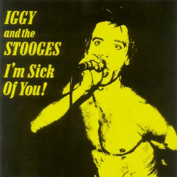 Iggy & The Stooges I'm Sick of You (Live, Los Angeles 1993)