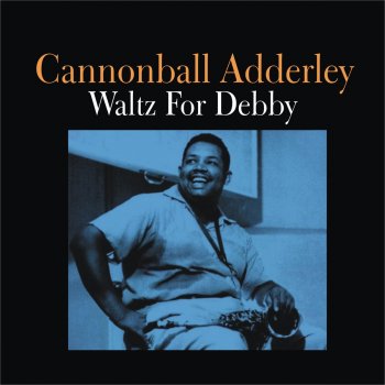 Cannonball Adderley Nancy (With the Laughing Face)